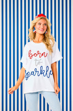 Shirt - Born to Sparkle